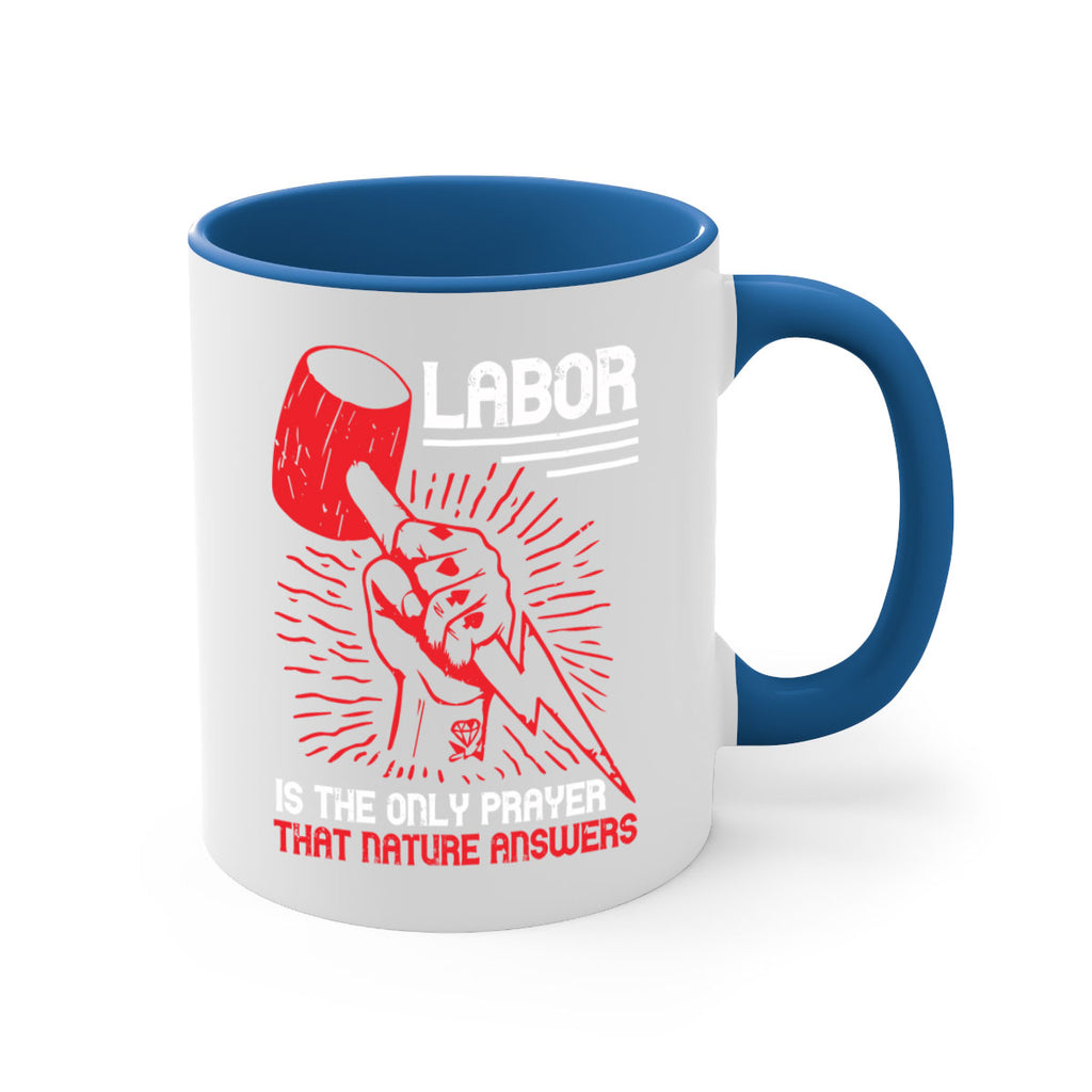 labor is the only prayer that nature answers 30#- labor day-Mug / Coffee Cup