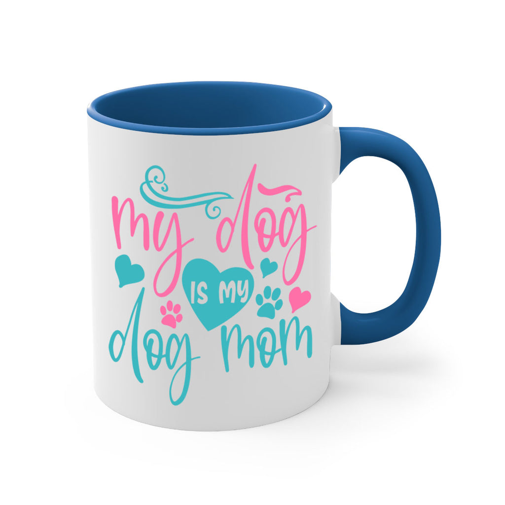 my dog is my dog mom 422#- mom-Mug / Coffee Cup