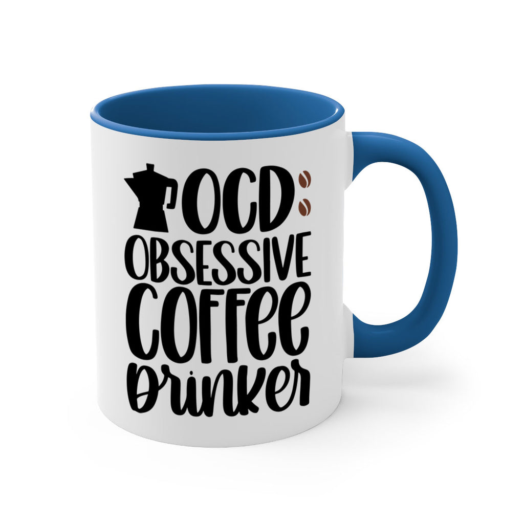 ocd obsessive coffee drinker 54#- coffee-Mug / Coffee Cup
