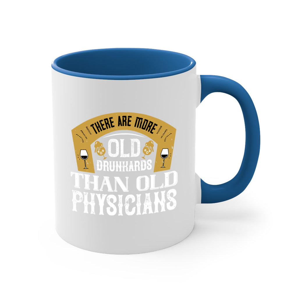 there are more old drunkards than old physicians 27#- drinking-Mug / Coffee Cup