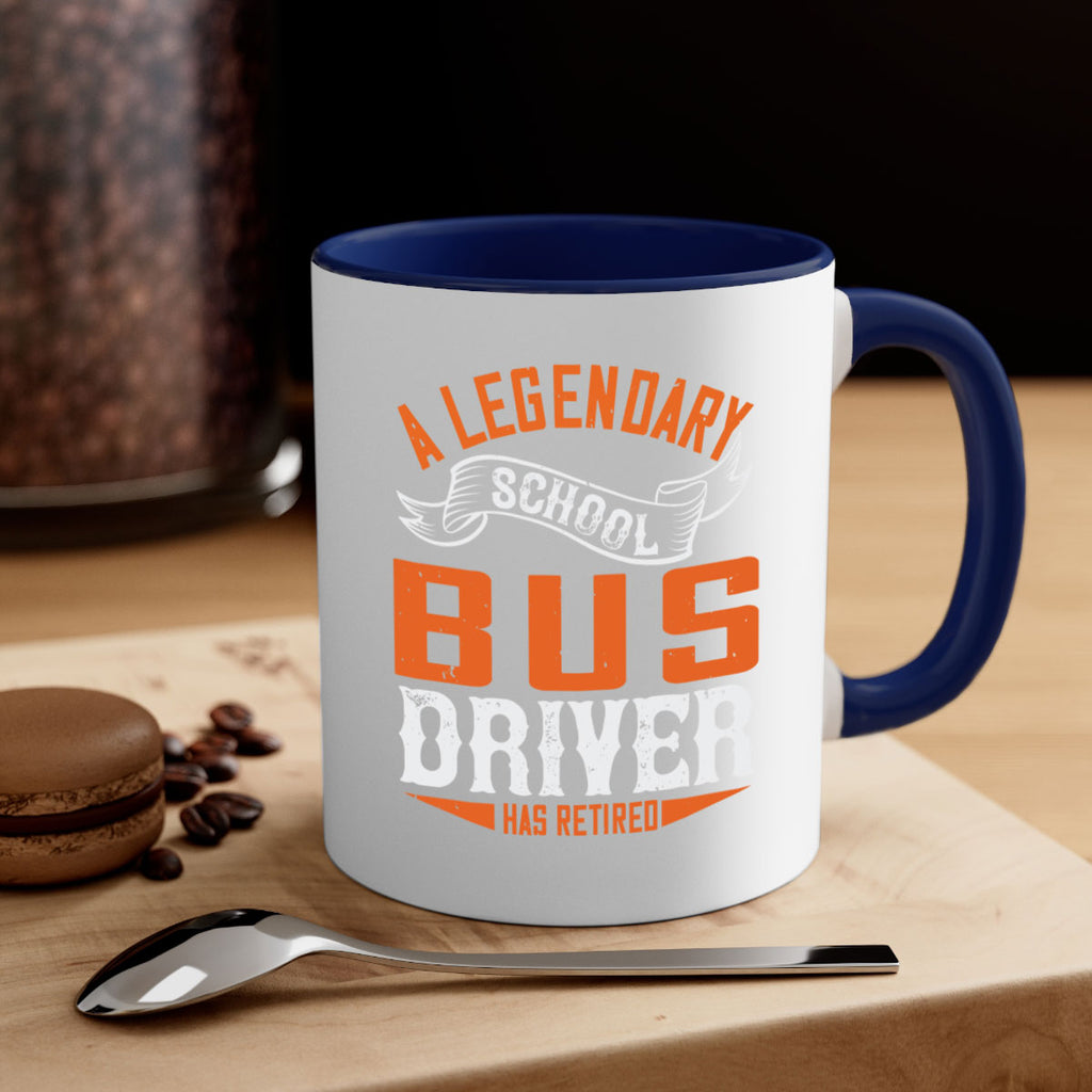 A LEGENARY SCHOOL DRIVER HAS RETIRED Style 50#- bus driver-Mug / Coffee Cup