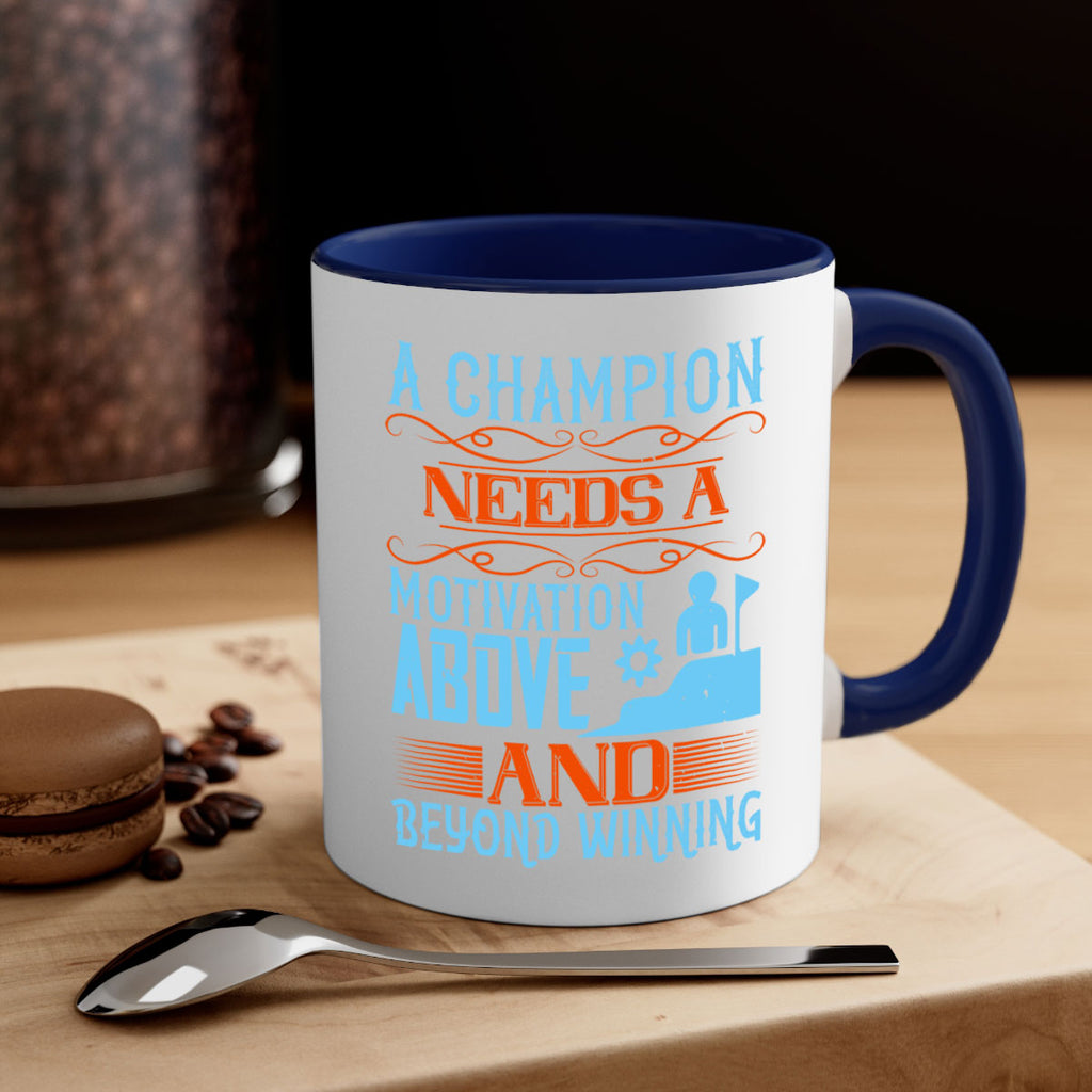 A champion needs a motivation above and beyond winning Style 39#- dentist-Mug / Coffee Cup