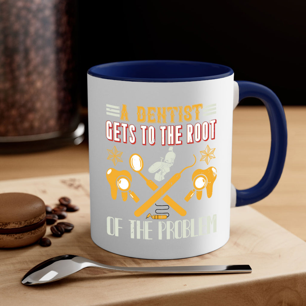 A dentist gets to the root Style 39#- dentist-Mug / Coffee Cup