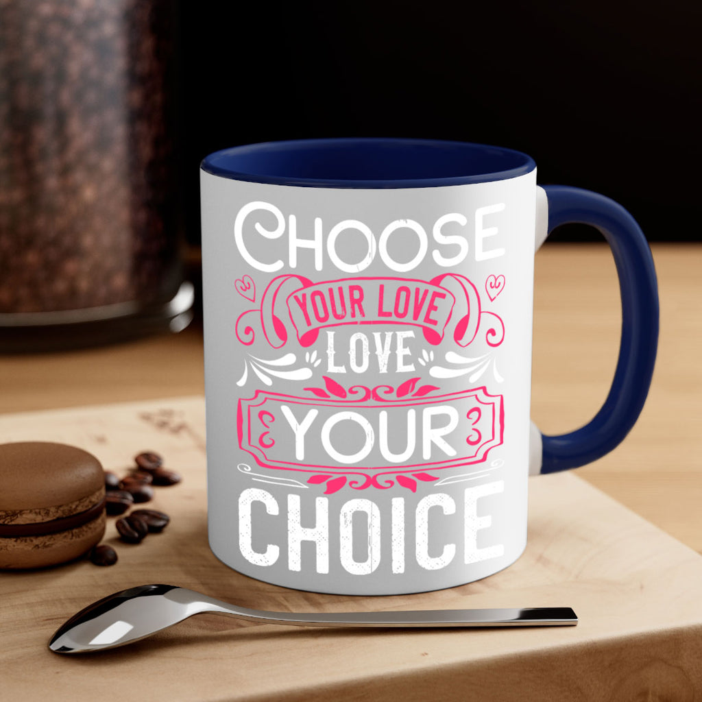 Choose your love Love your choice Style 4#- Dog-Mug / Coffee Cup