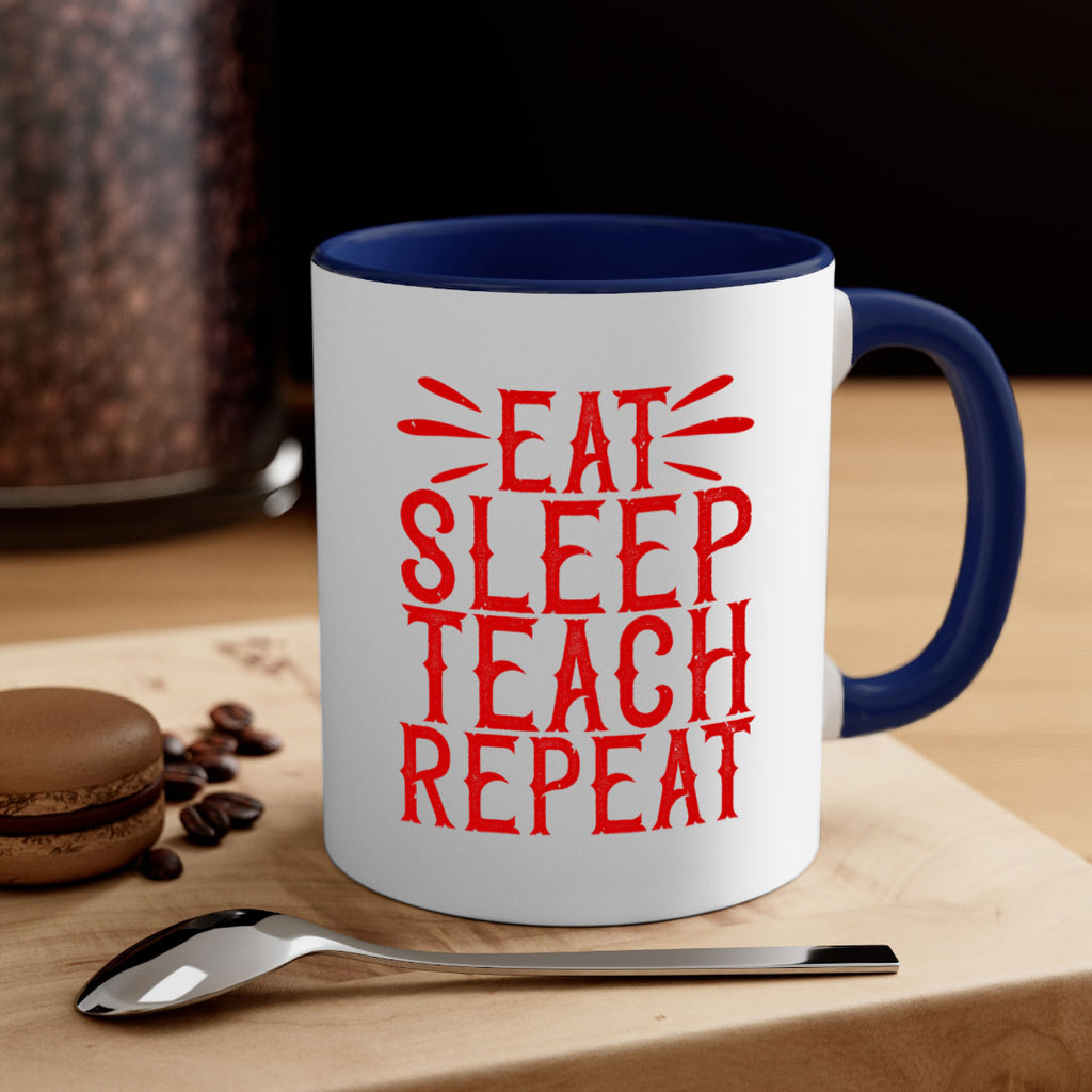 Eat Sleep Teach Repeat Style 106#- teacher-Mug / Coffee Cup