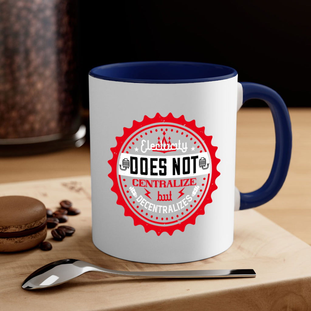 Electricity does not centralize but decentralizes Style 50#- electrician-Mug / Coffee Cup