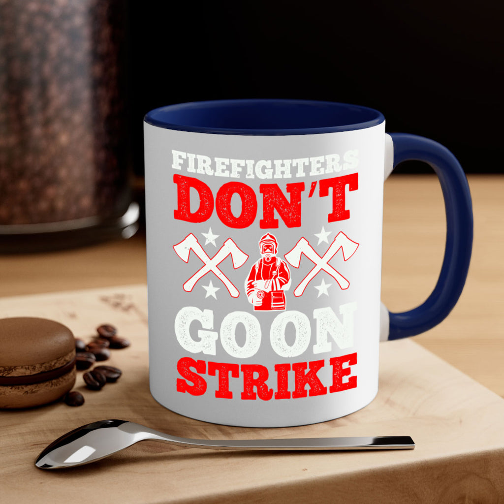 Firefighters don’t go on strike Style 74#- fire fighter-Mug / Coffee Cup