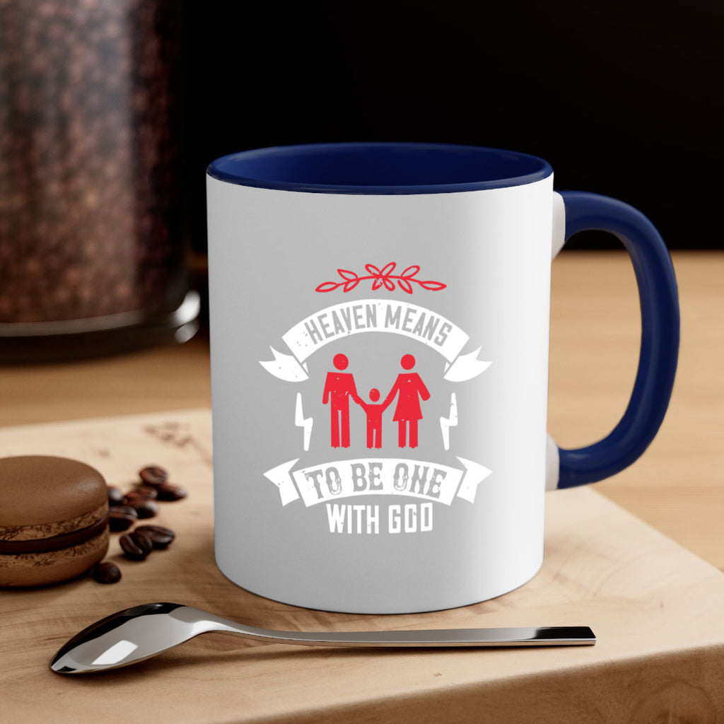 Heaven means to be one with God Style 37#- World Health-Mug / Coffee Cup