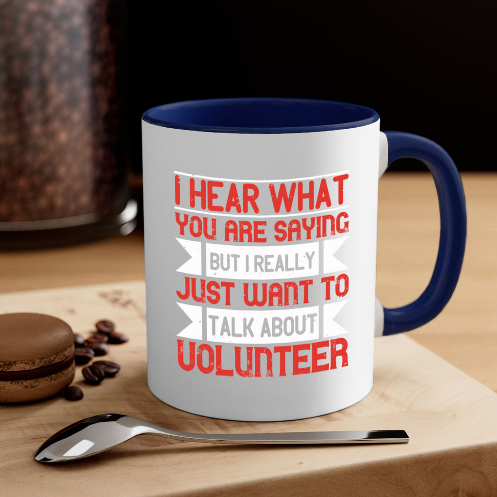 I hear what you are saying but I really just want to talk about volunteer Style 1#-Volunteer-Mug / Coffee Cup