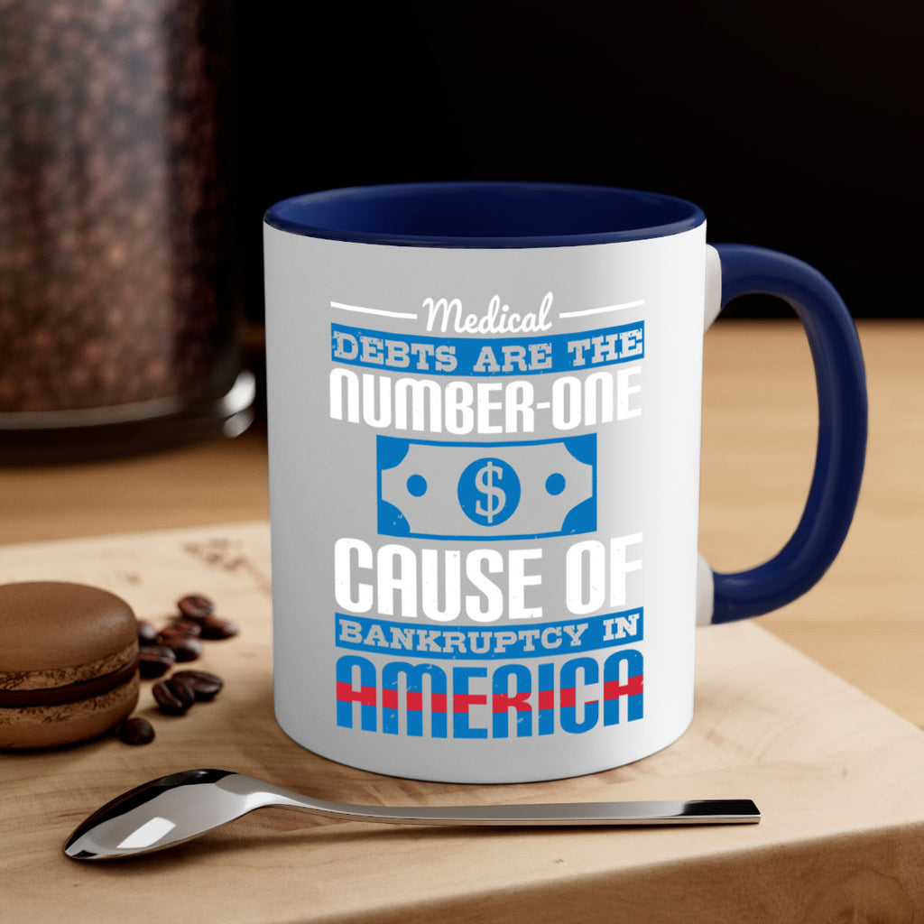 Medical debts are the numberone cause of bankruptcy in America Style 35#- medical-Mug / Coffee Cup