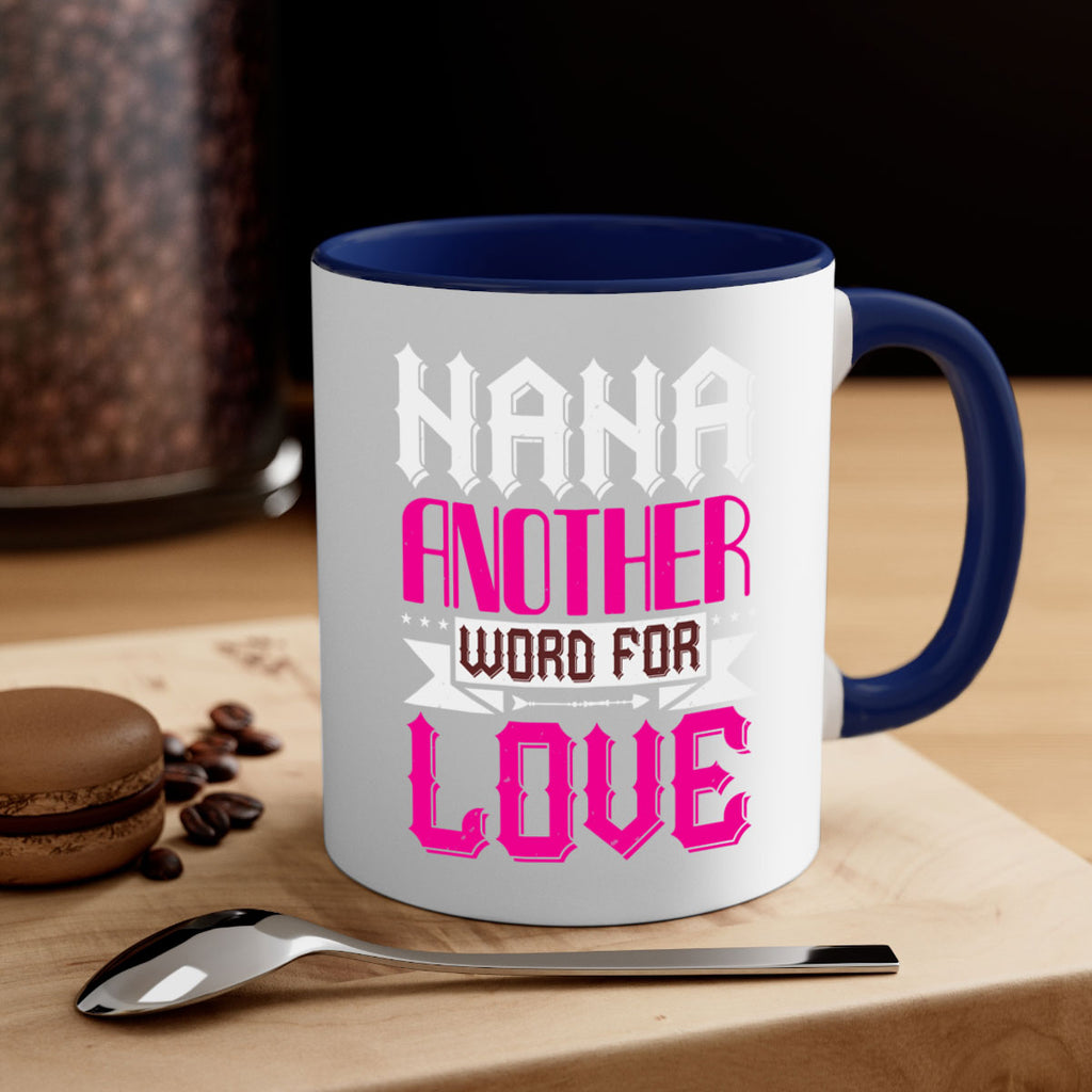 NANA ANOTHER WORD FOR LOVE 102#- grandma-Mug / Coffee Cup