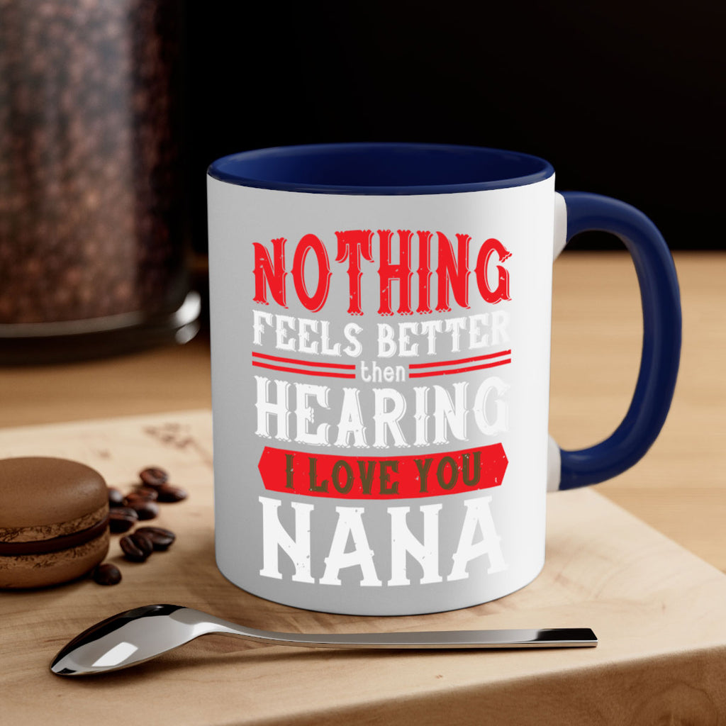 NOTHING feels better then hearing 5#- grandma-Mug / Coffee Cup