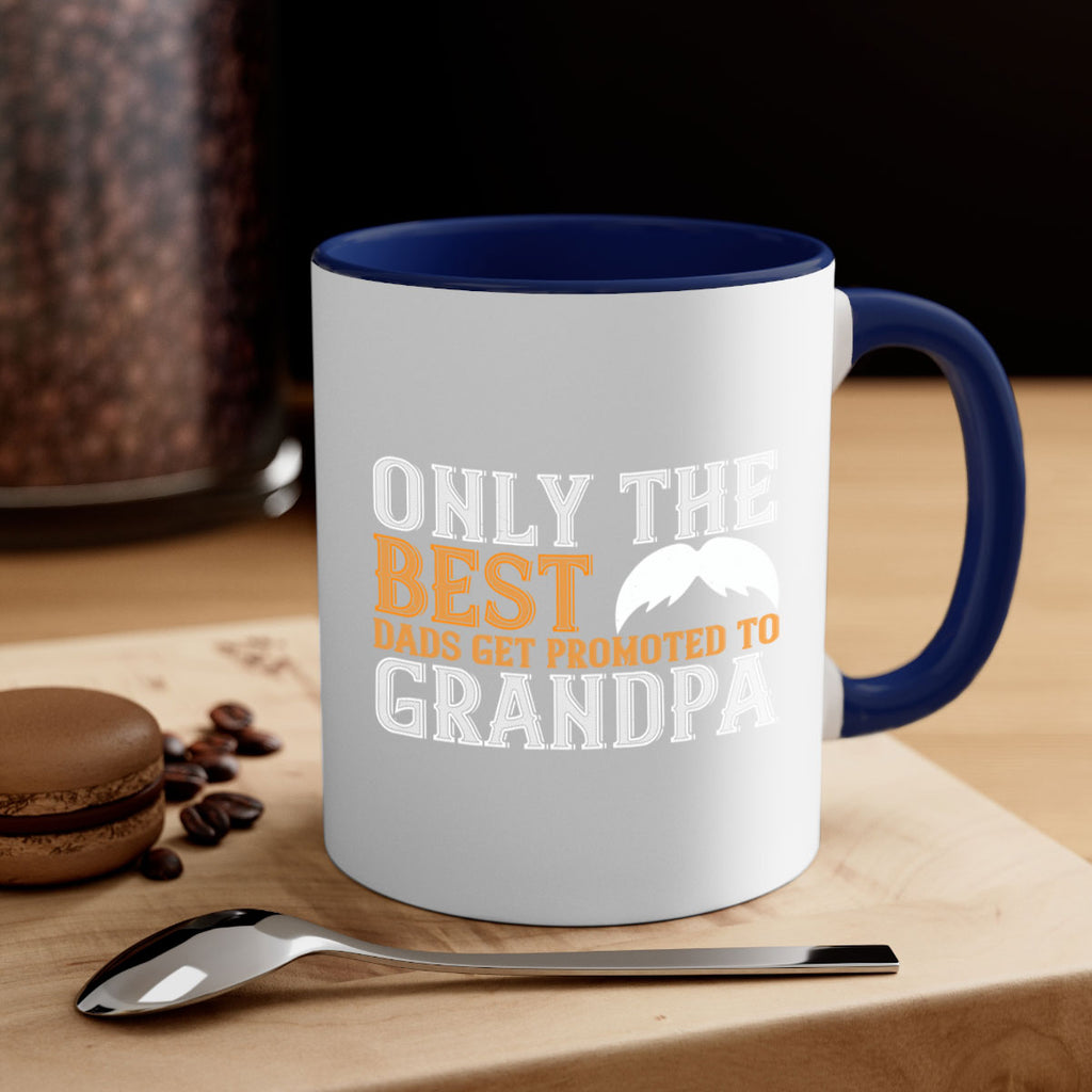 Only the best dads get promoted to grandpa 68#- grandpa-Mug / Coffee Cup