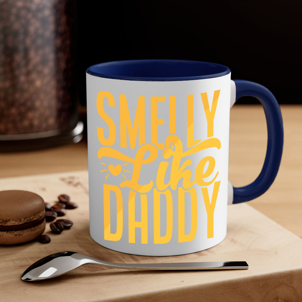 Smelly Like Daddy 67#- dad-Mug / Coffee Cup