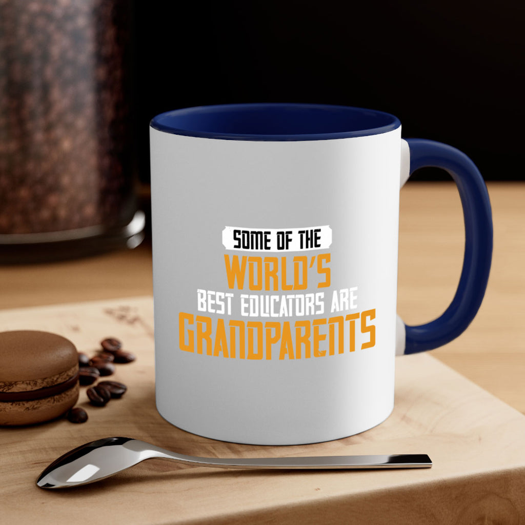 Some of the world’s best educators are grandparents 52#- grandma-Mug / Coffee Cup