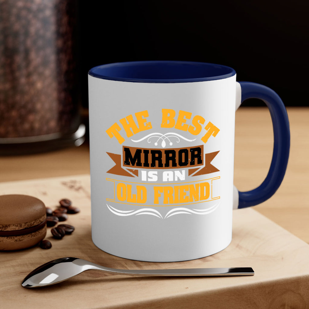 The best mirror is an old friend Style 58#- best friend-Mug / Coffee Cup