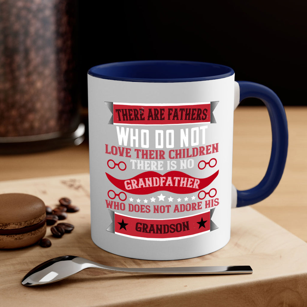 There are fathers who do not love their children 63#- grandpa-Mug / Coffee Cup