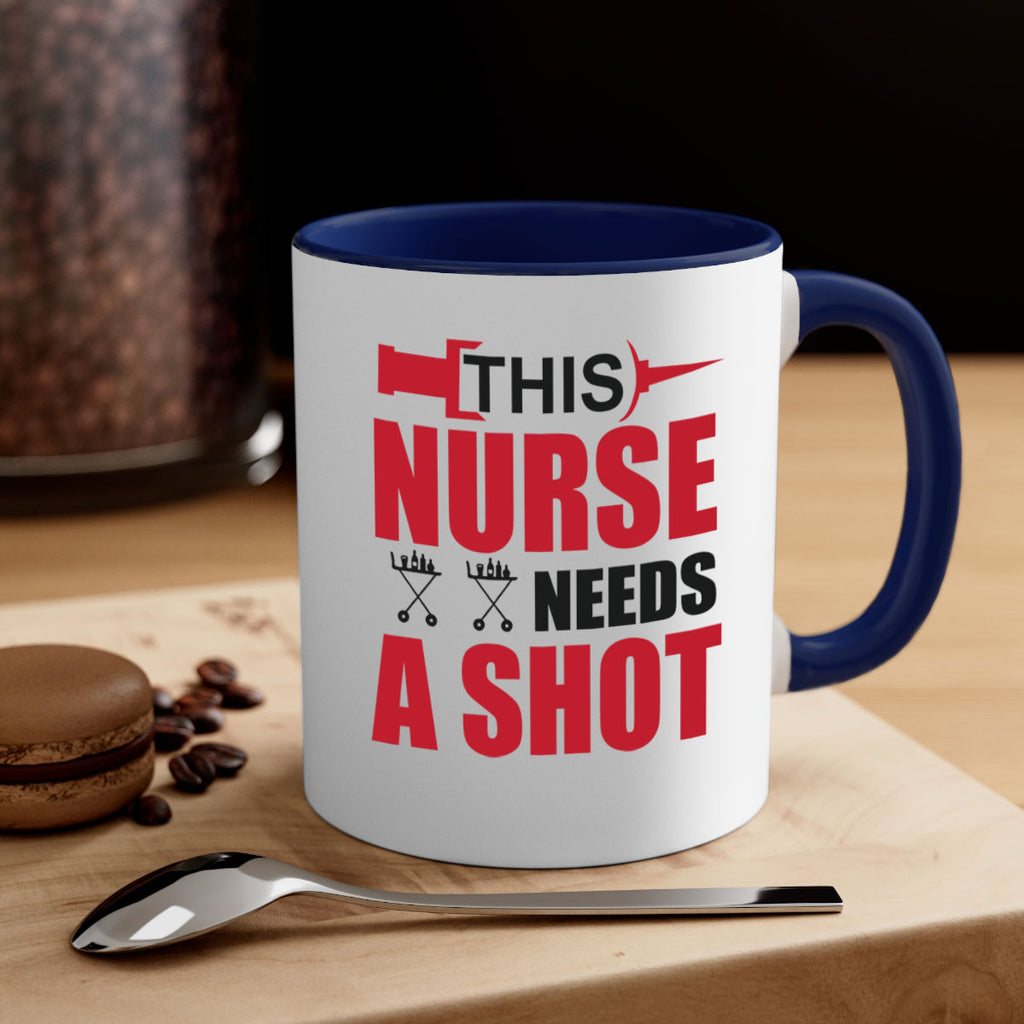 This nurse needs A shot Style 330#- nurse-Mug / Coffee Cup