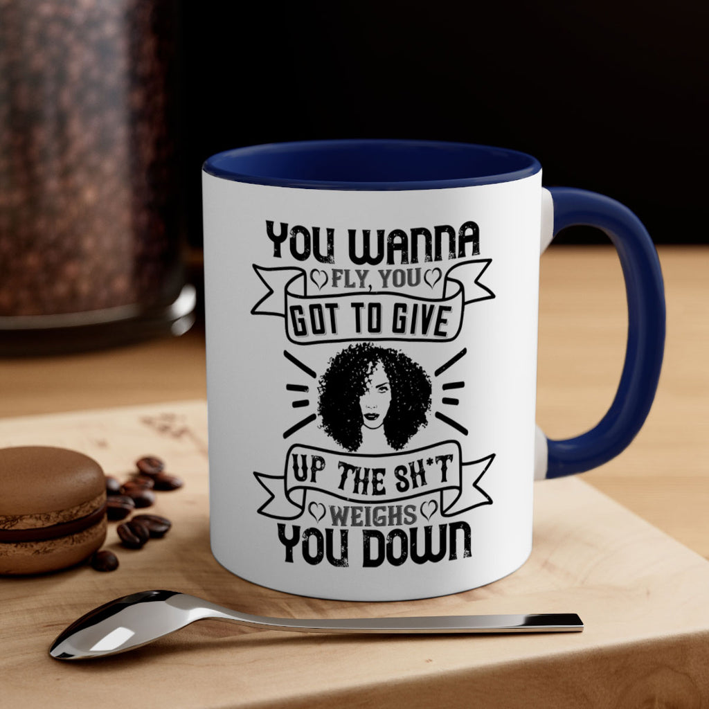 You wanna fly you got to give up the sht that weighs you down Style 7#- Afro - Black-Mug / Coffee Cup