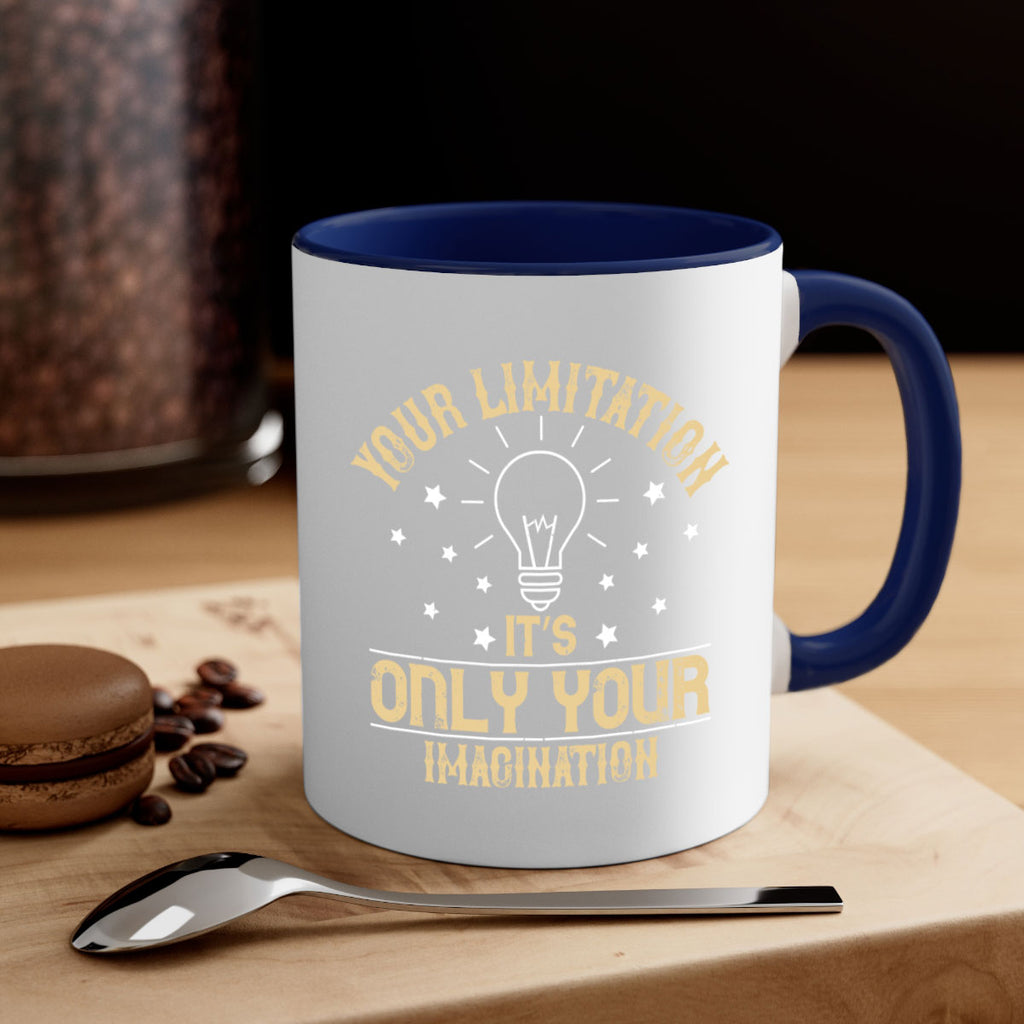 Your limitation—it’s only your imagination Style 1#- motivation-Mug / Coffee Cup