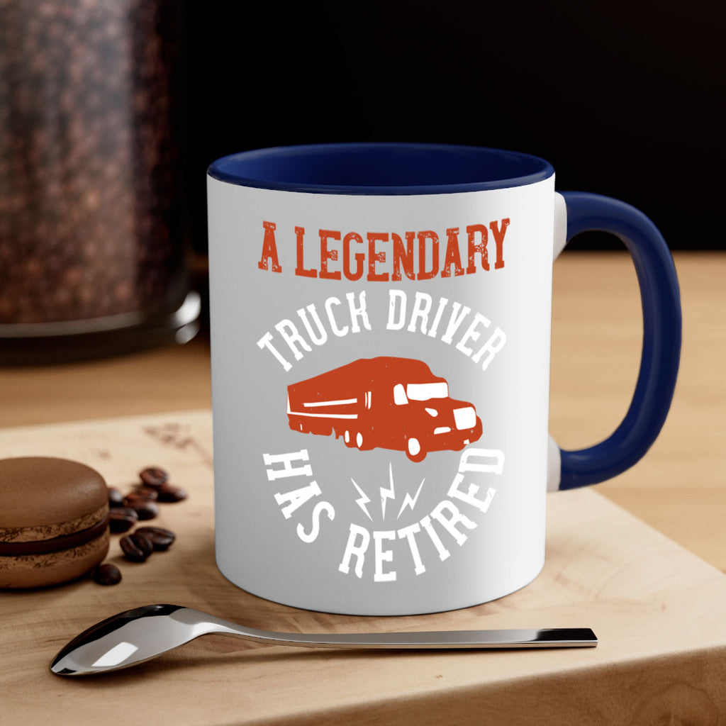 a legendary truck driver has retired Style 50#- truck driver-Mug / Coffee Cup