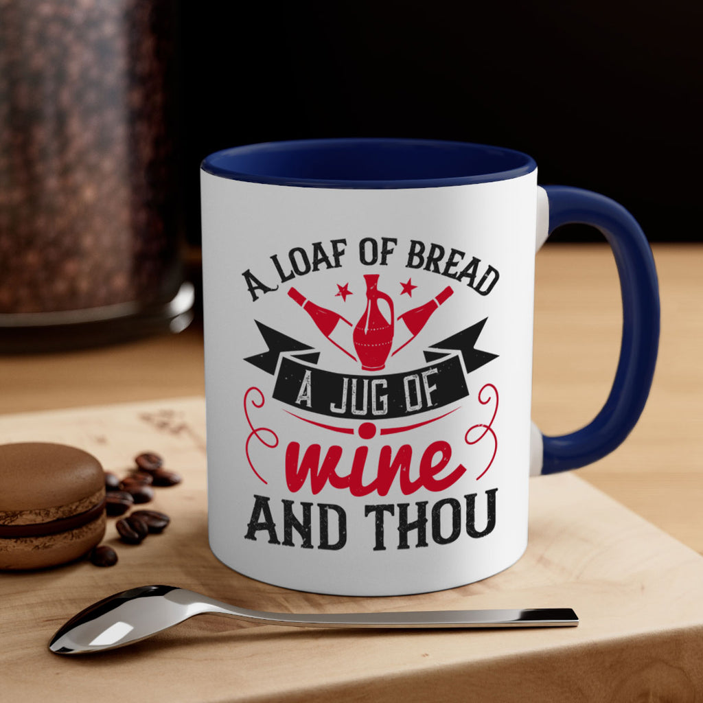 a loaf of bread a jug of wine and thou 136#- wine-Mug / Coffee Cup