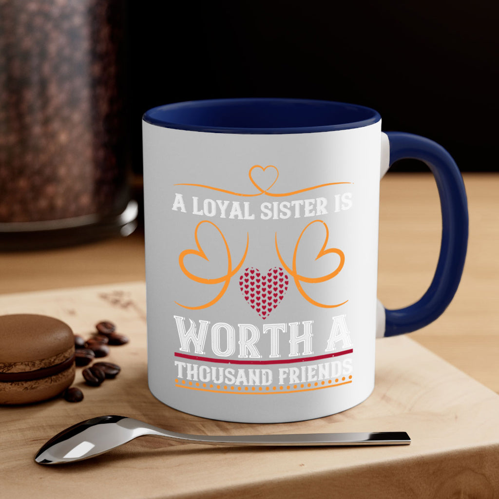 a loyal sister is worth a thousand friends 49#- sister-Mug / Coffee Cup