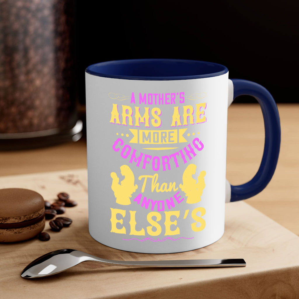 a mother’s arms are more comforting than anyone else’s 235#- mom-Mug / Coffee Cup