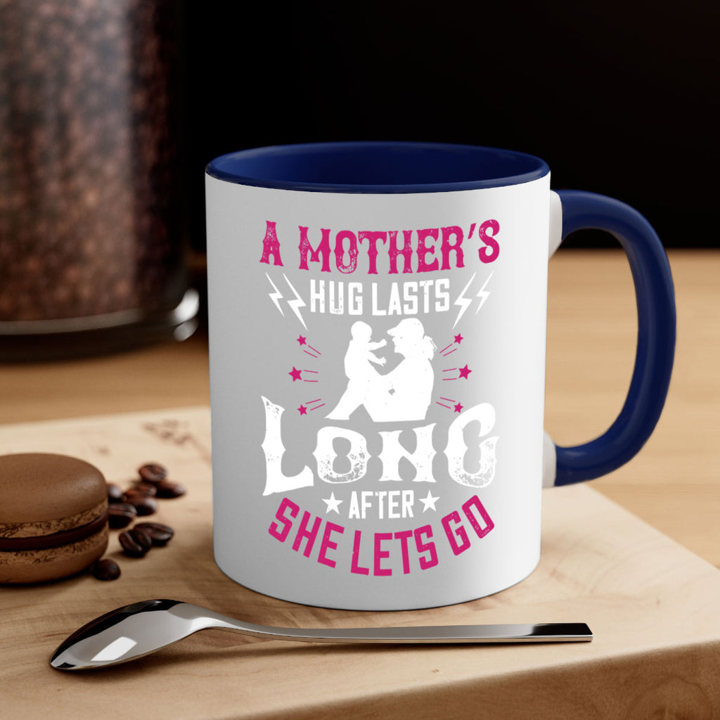 a mother’s hug lasts long after she lets go 232#- mom-Mug / Coffee Cup