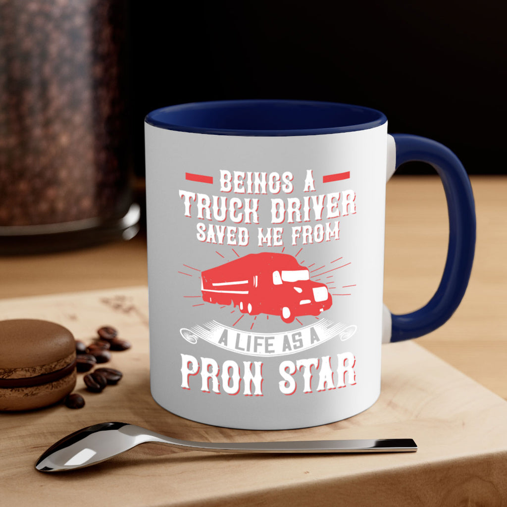 beings a truck driver saved me from a life as a pron star Style 17#- truck driver-Mug / Coffee Cup