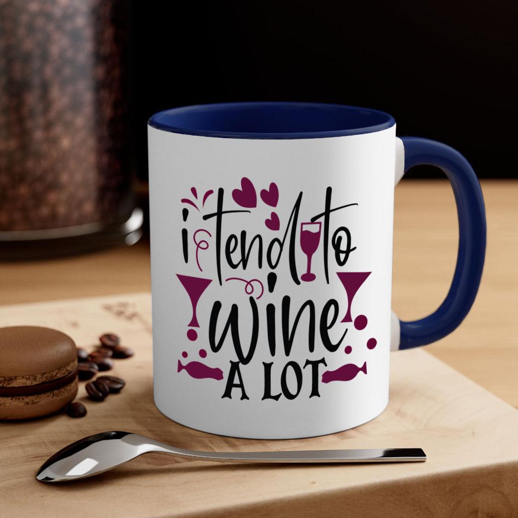 i tend to wine a lot 197#- wine-Mug / Coffee Cup