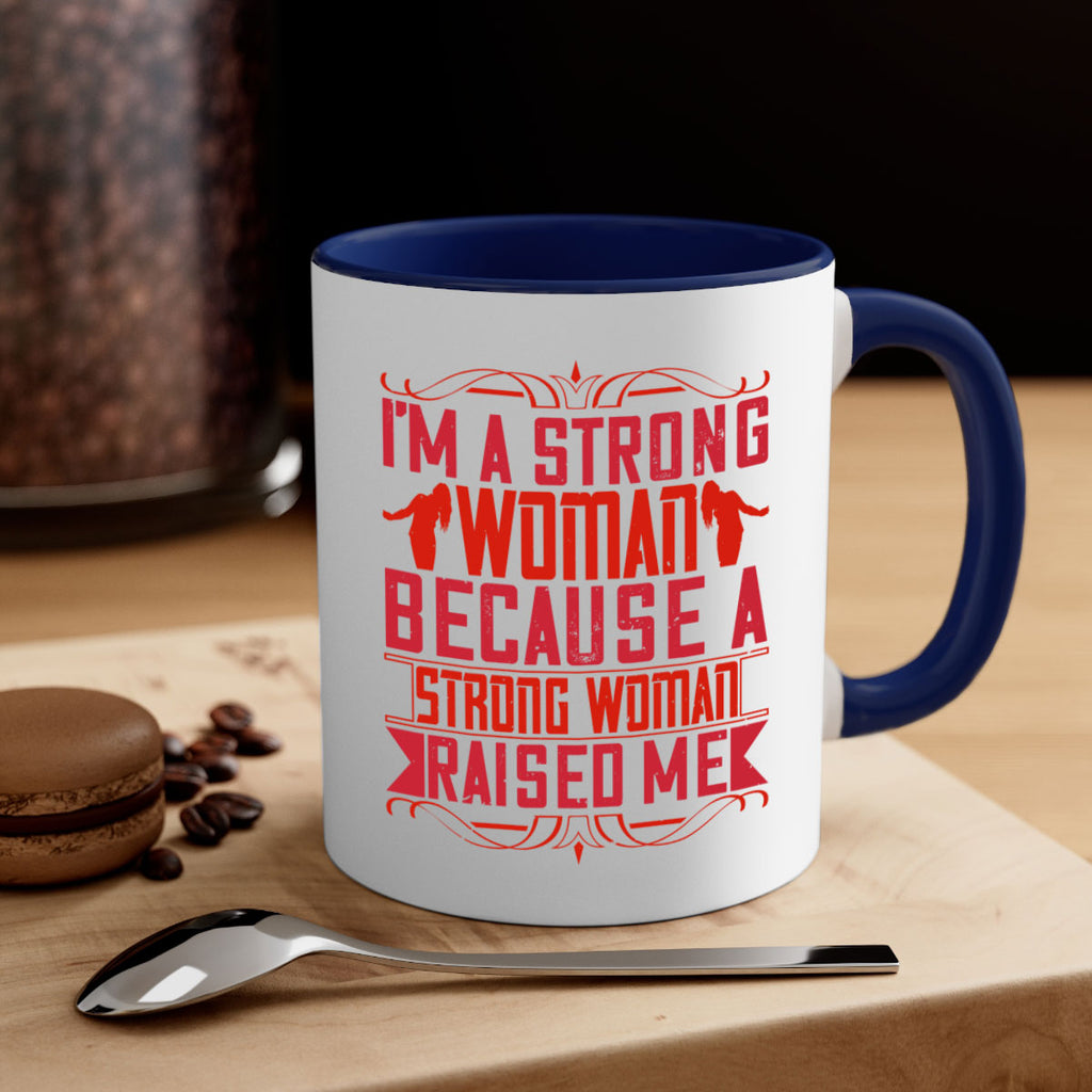 i’m a strong woman because a strong woman raised me 44#- parents day-Mug / Coffee Cup