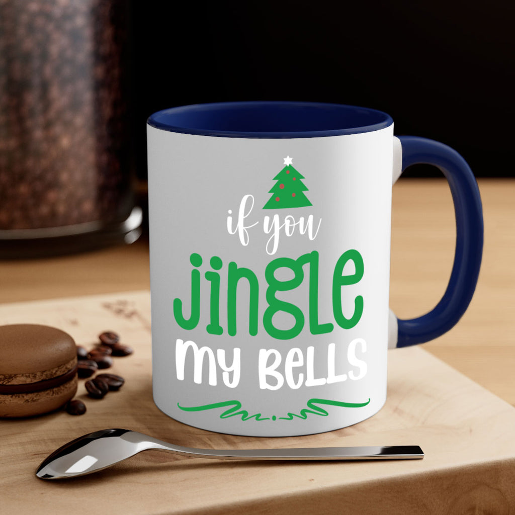 if you jingle my bells style 361#- christmas-Mug / Coffee Cup
