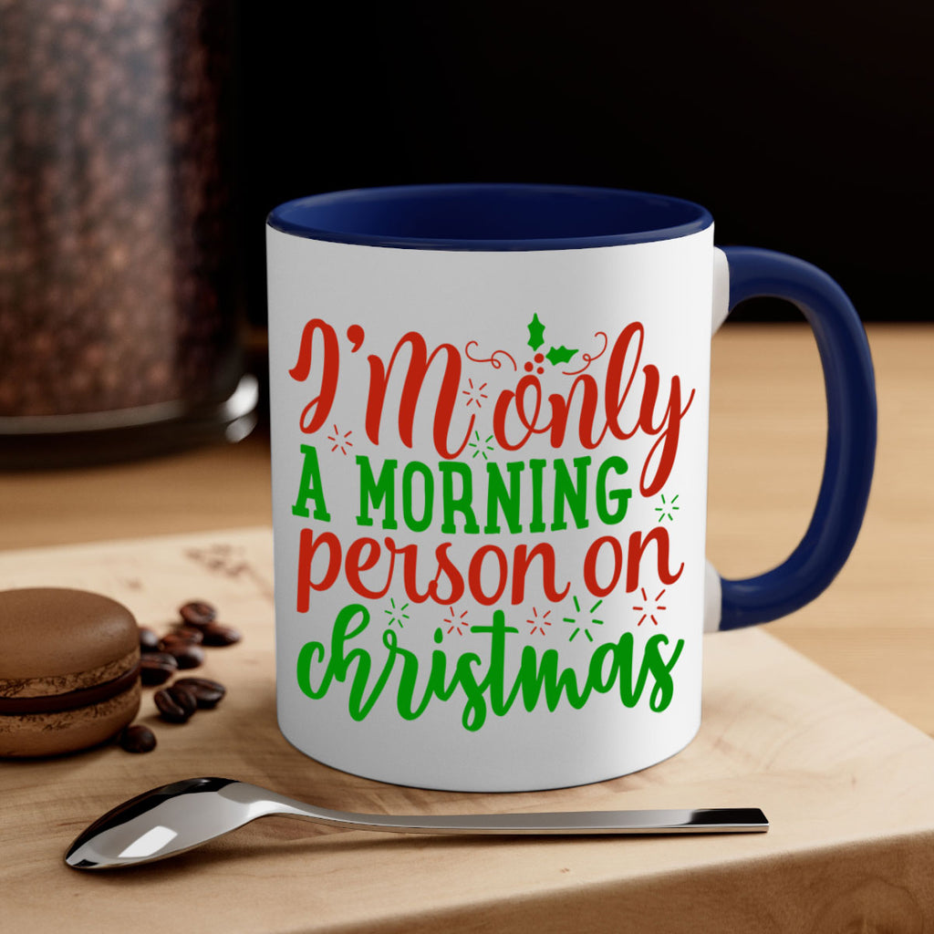 im only a morning person on christmas 338#- christmas-Mug / Coffee Cup