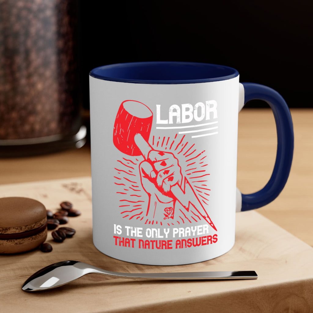 labor is the only prayer that nature answers 30#- labor day-Mug / Coffee Cup
