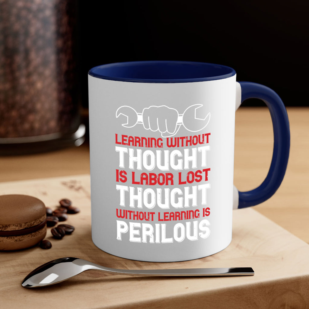 learning without thought is labor lost thought without learning is perilous 26#- labor day-Mug / Coffee Cup