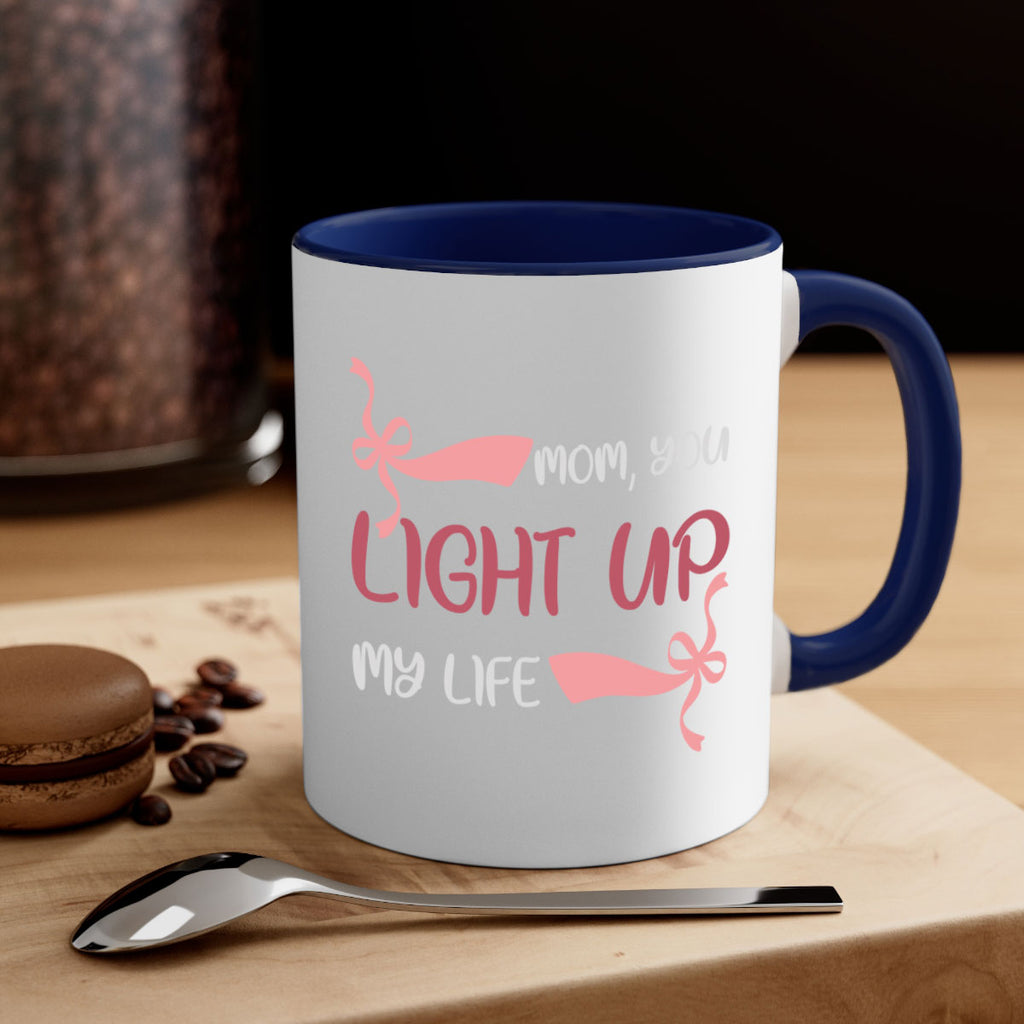 mom you light up my life 115#- mom-Mug / Coffee Cup