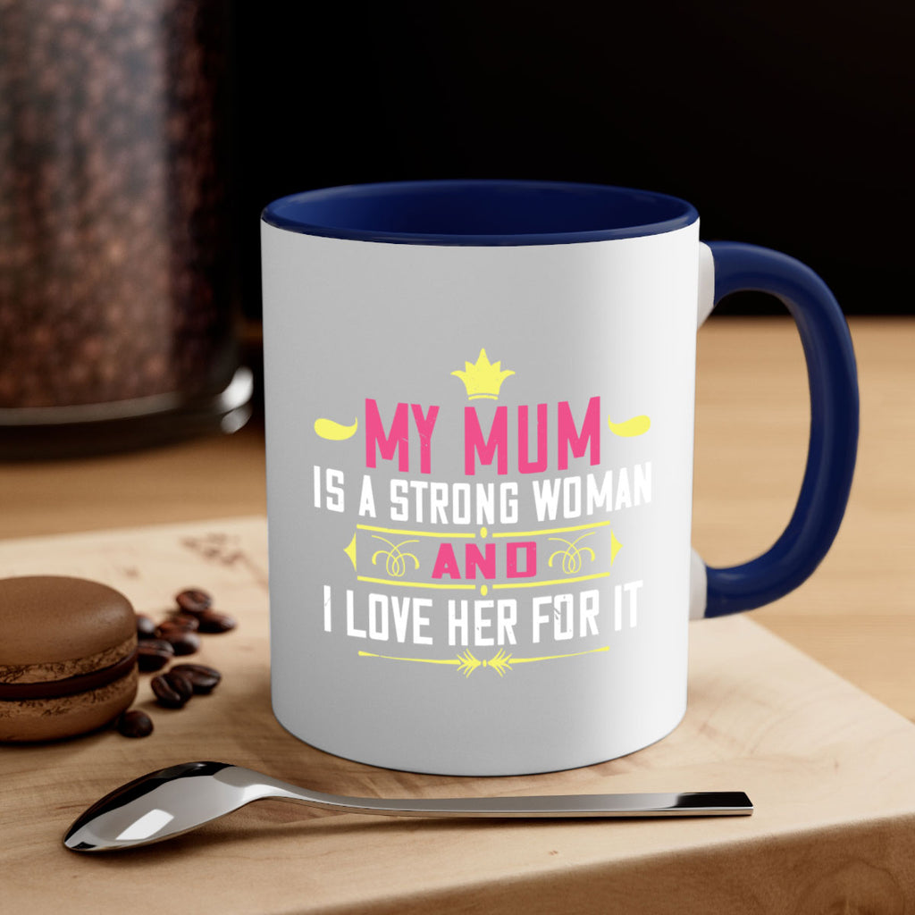 my mum is a strong woman 78#- mom-Mug / Coffee Cup