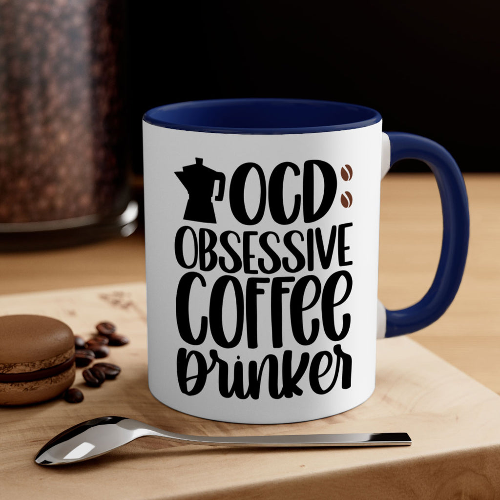 ocd obsessive coffee drinker 54#- coffee-Mug / Coffee Cup