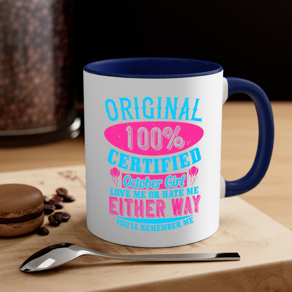original certified october girl love me or hate me either way youll remember me Style 46#- birthday-Mug / Coffee Cup
