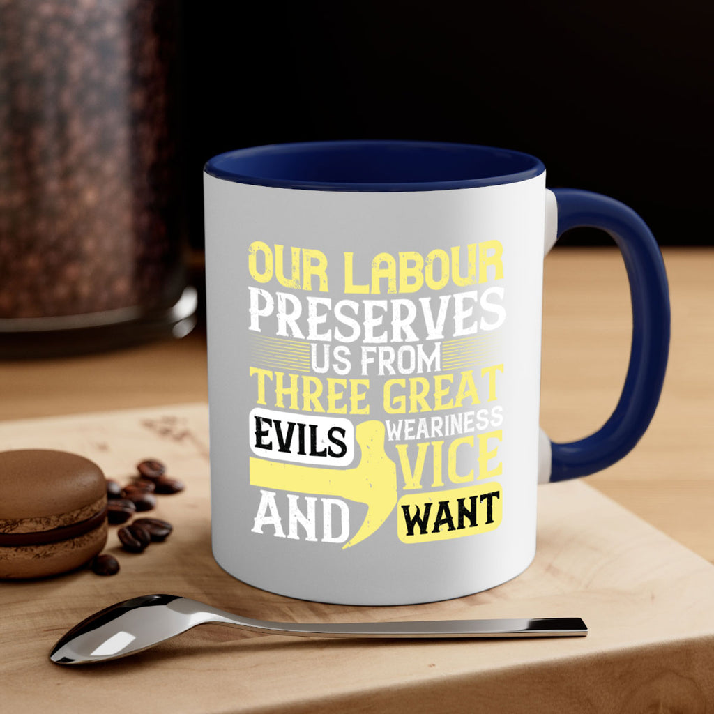 our labour preserves us from three great evils — weariness vice and want 20#- labor day-Mug / Coffee Cup