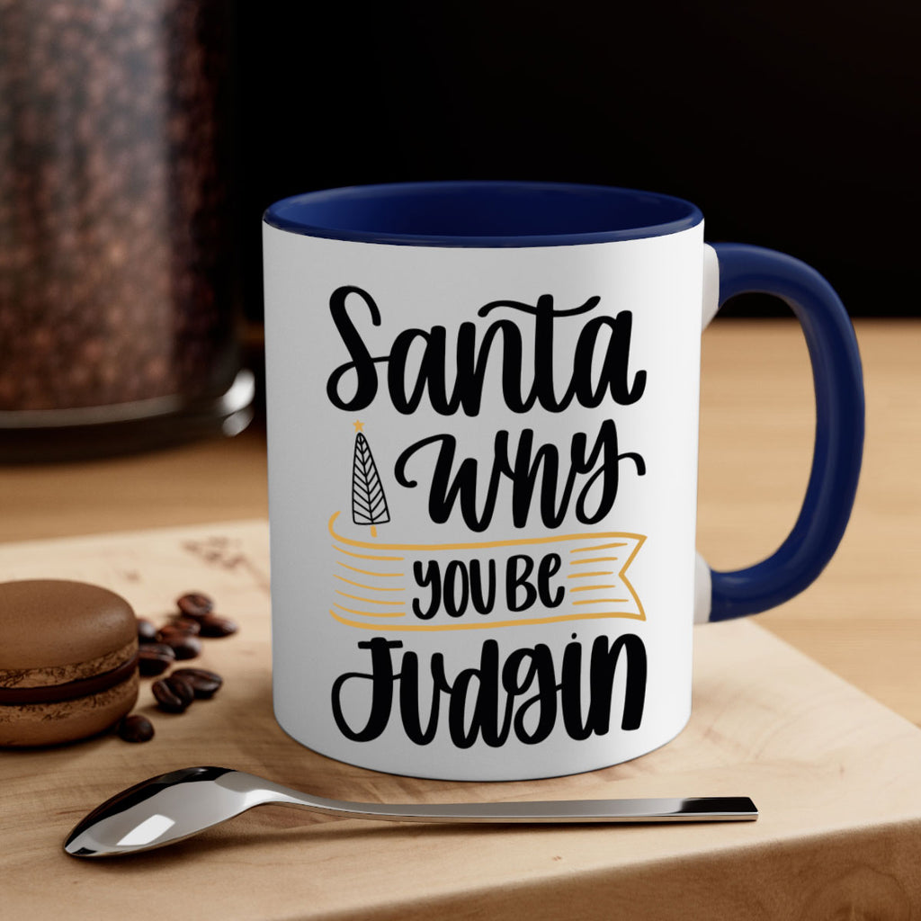 santa why you be judgin 58#- christmas-Mug / Coffee Cup