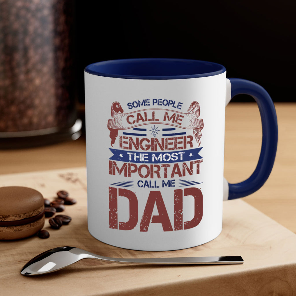 some people call me engineer the most important call me dad Style 38#- engineer-Mug / Coffee Cup