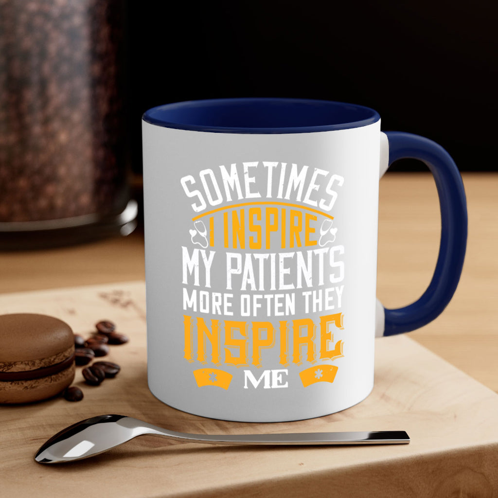 sometime i inspire my patients Style 247#- nurse-Mug / Coffee Cup