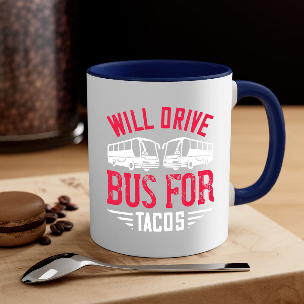 will drive bus for tacos Style 7#- bus driver-Mug / Coffee Cup