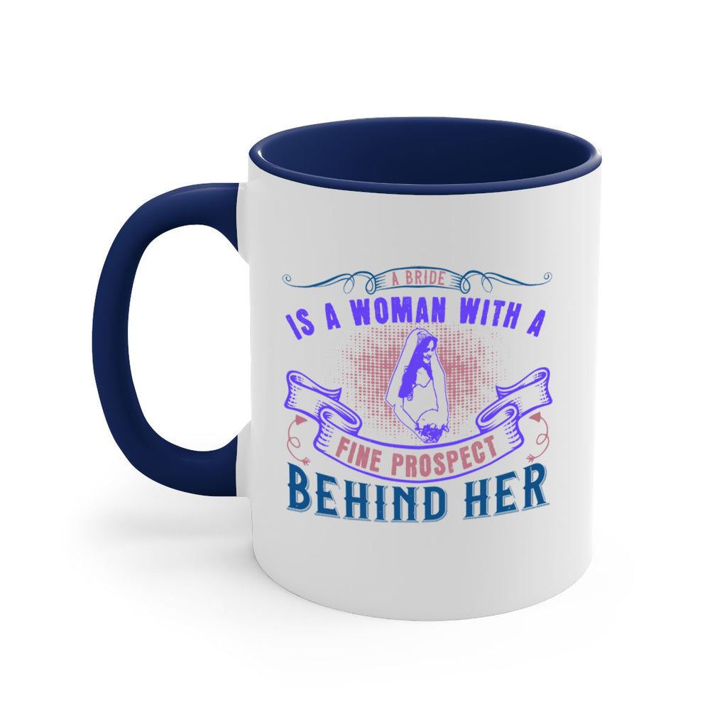 A bride is a woman with a fine prospect of happiness behind her 100#- bride-Mug / Coffee Cup