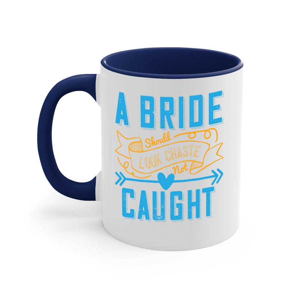 A bride should look chaste—not caught 98#- bride-Mug / Coffee Cup