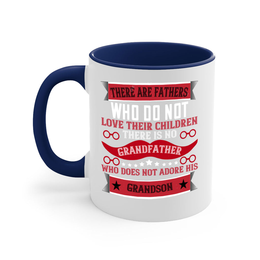 There are fathers who do not love their children 63#- grandpa-Mug / Coffee Cup