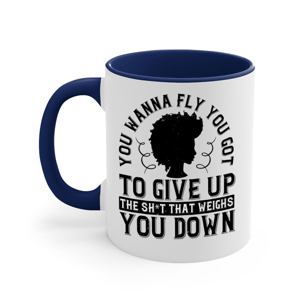You wanna fly you got to give up the sht that weighs you down Style 45#- Afro - Black-Mug / Coffee Cup