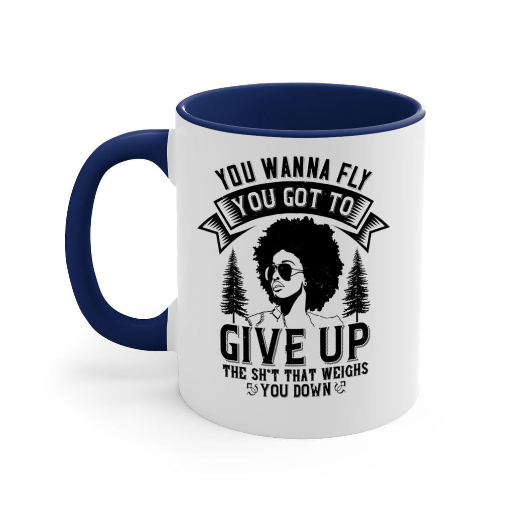 You wanna fly you got to give up the sht that weighs you down Style 47#- Afro - Black-Mug / Coffee Cup